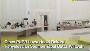 Dinas PUPR Luwu Hadiri Rakord Penyelesaian Segmen Tapal Batas Untuk Tiga Wilayah